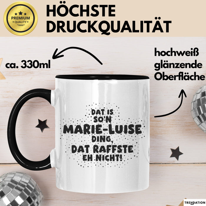 Marie-Luise Tasse Dat Is So'n Marie-Luise Ding, Dat Raffste Eh Nicht