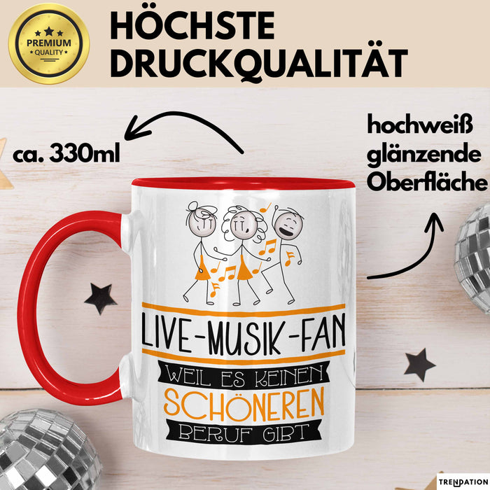 Live-Musik-Fan Weil Es Keinen Schöneren Beruf Gibt Tasse Geschenk für Eine Live-Musik-Fan Lustig Rot Trendation