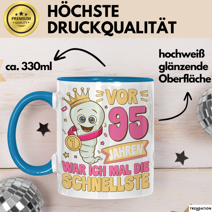 95. Geburtstag Tasse Geschenk Vor 95 Jahren War Ich Mal Die Schnellste Geschenkidee Frauen Mutter Oma Blau Trendation
