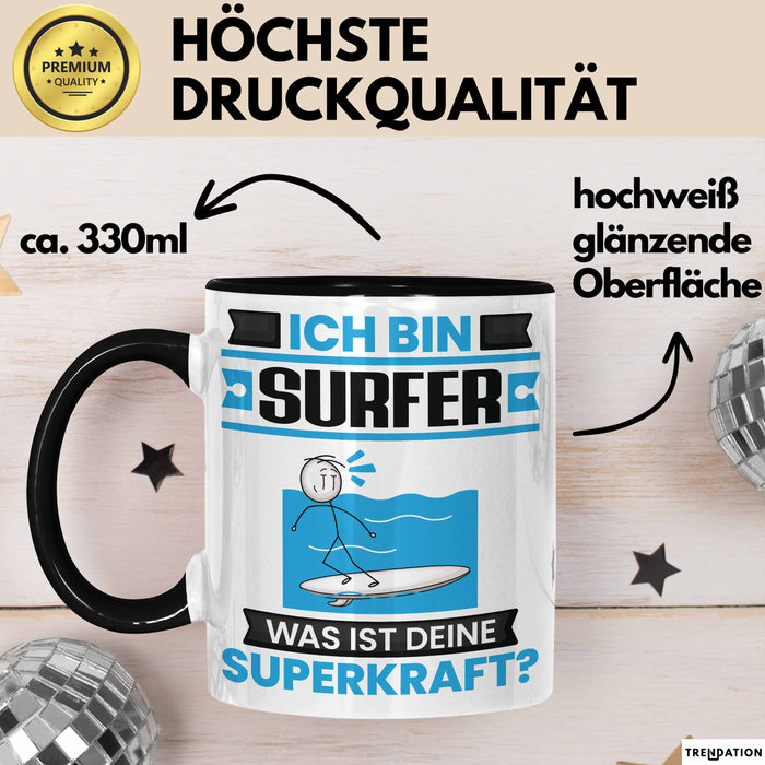Surfer Tasse Geschenk für Surfer Geburtstag Lustiger Spruch Kaffee-Becher Was Ist Deine Superkraft Schwarz Trendation