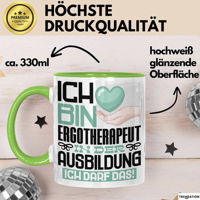 Ergotherapeut Ausbildung Tasse Geschenk Ich Bin Ergotherapeut In Der Ausbildung Ich Darf Das Geschenkidee Spruch Grün Trendation