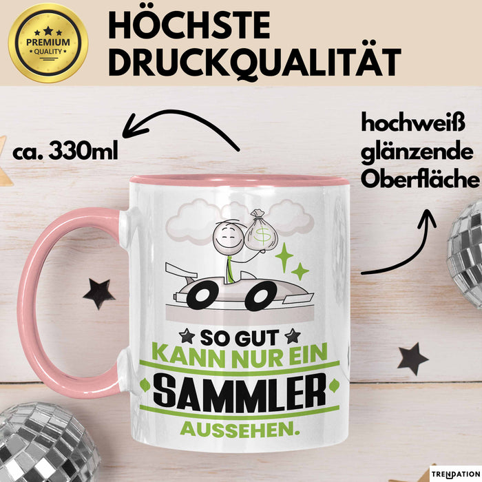 Sammler Geschenk Tasse So Gut Kann Nur Ein Sammler Aussehen Geschenkidee Kaffee-Becher Rosa Trendation