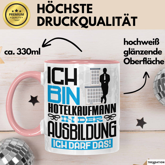 Hotelkaufmann Ausbildung Tasse Geschenk Ich Bin Hotelkaufmann In Der Ausbildung Ich Darf Das Geschenkidee Spruch Rosa Trendation