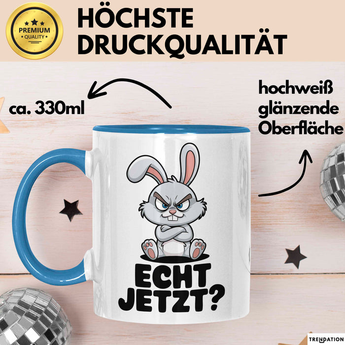 Sarkastische Kaninchen Hase Tasse Geschenk Lustige Geschenkidee Spruch Echt Jetzt Trendation