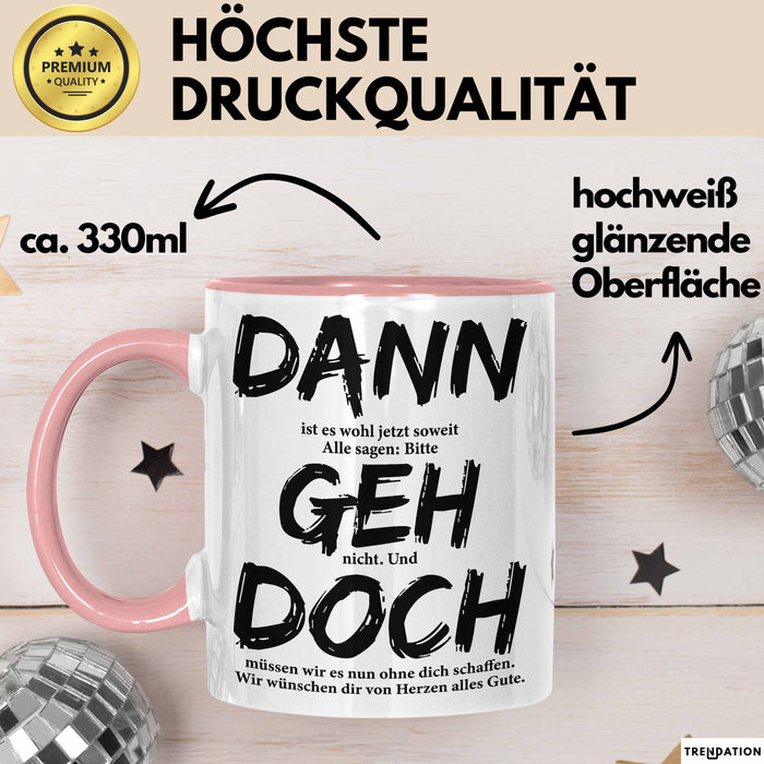 Büroarbeit Kollege Abschied Tasse Geschenk Lustige Geschenkidee Spruch Dann Geh Doch Rosa Trendation
