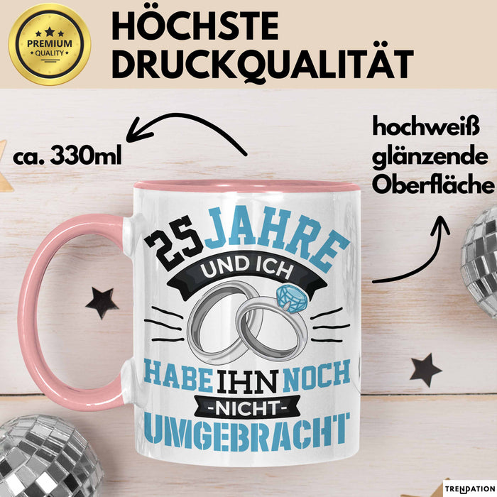 25 Jahre Tasse Geschenk Ehe Lustiger Spruch Humorvolle Geschenkidee Silberhochzeit Rosa Trendation