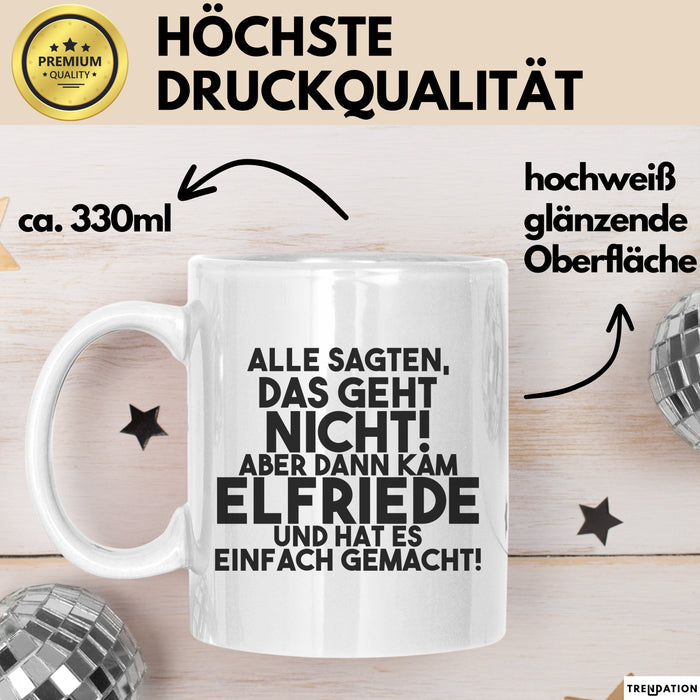 Elfriede Tasse Alle Sagten Das Geht Nicht, Aber Dann Kam Elfriede Geschenk