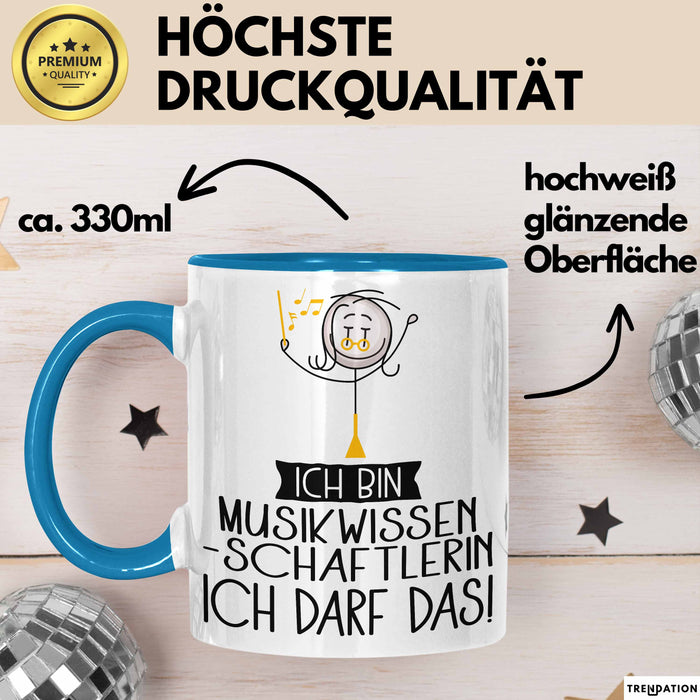 Geschenk für Musikwissenschaftlerin Tasse Lustige Geschenkidee Geburtstag Ich Bin Musikwissenschaftlerin Ich Darf Das Blau Trendation