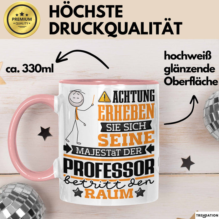 Professor Geschenk Tasse Lustiger Spruch Erheben Sie Sich Der Professor Betritt den Raum Rosa Trendation