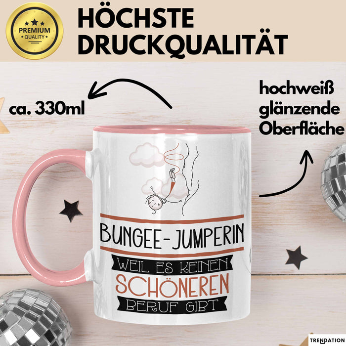 Bungee-Jumperin Weil Es Keinen Schöneren Beruf Gibt Tasse Geschenk für Eine Bungee-Jumperin Lustig Rosa Trendation