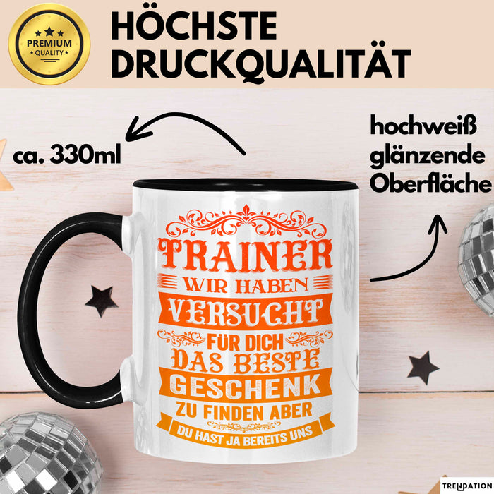 Fußballtrainer Fußballteam Tasse Geschenk Lustige Geschenkidee Spruch Trainer Wir Haben Versucht Für Dich Das Beste Geschenk Trendation