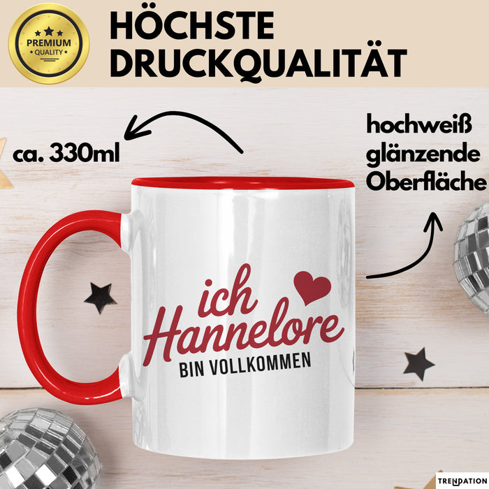 Hannelore Tasse Geschenk Ich Bin Vollkommen Hannelore Geschenkidee Geburtstag Rot Trendation