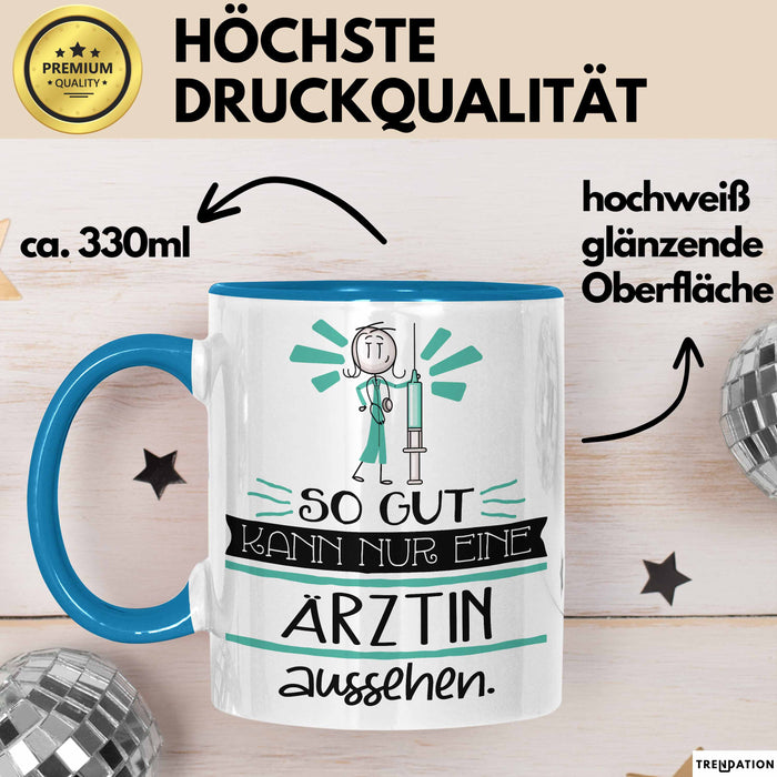 Ärztin Geschenk Tasse So Gut Kann Nur Eine Ärztin Aussehen Geschenkidee Geburtstag Weihnachten Lustig Blau Trendation