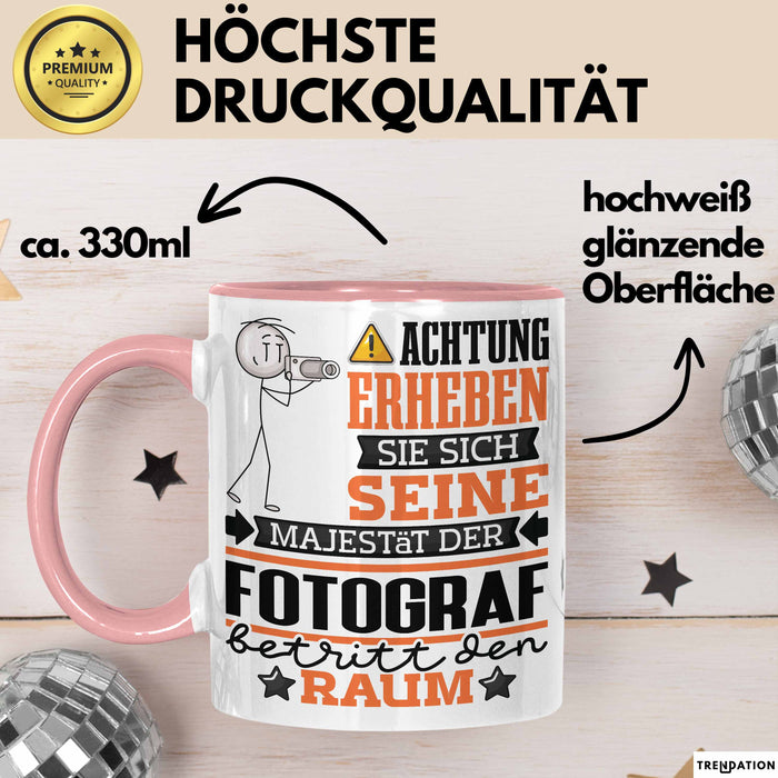 Fotograf Geschenk Tasse Lustiger Spruch Erheben Sie Sich Der Fotograf Betritt den Raum Rosa Trendation