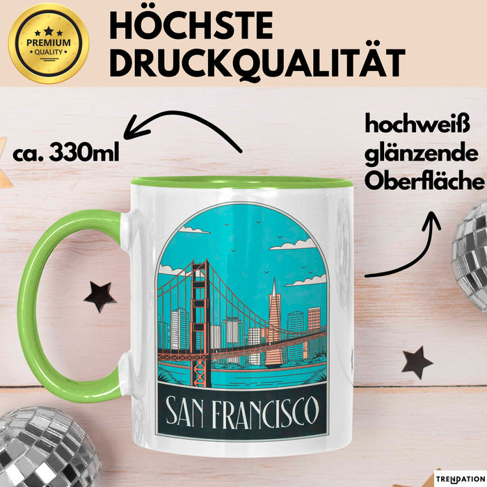 Francisco Kalifornien USA Tasse Geschenk Lustige Geschenkidee Spruch Grün Trendation