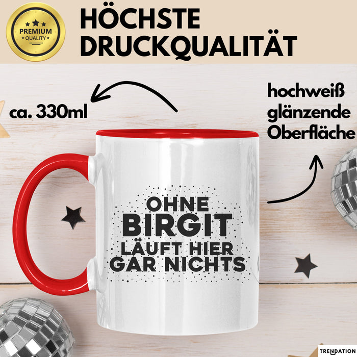 Birgit Tasse Ohne Birgit Laeuft Hier Gar Nichts Geschenk Rot Trendation