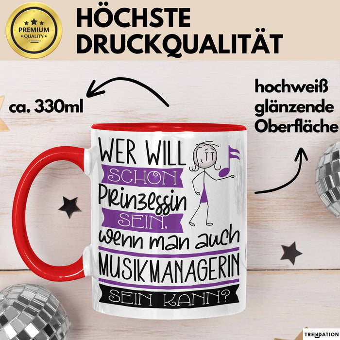 Musikmanagerin Tasse Geschenk Spruch Wer Will Schon Prinzessin Sein Wenn Man Auch Musikmanagerin Sein Kann Rot Trendation
