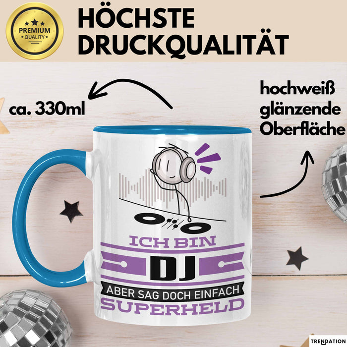 DJ Geschenk Tasse Ich Bin DJ Aber Sag Doch Einfach Superheld Lustige Geschenkdiee für DJ Kaffee-Becher Blau Trendation
