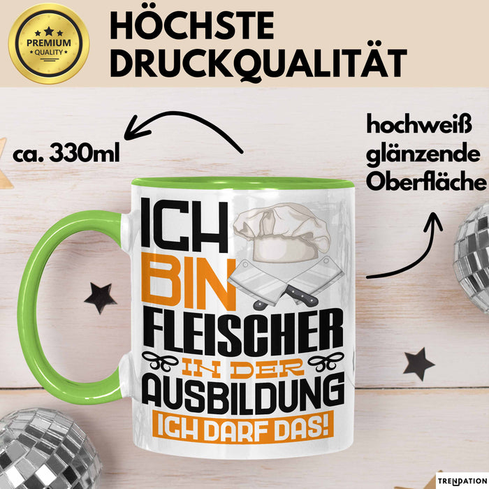 Fleischer Ausbildung Tasse Geschenk Ich Bin Fleischer In Der Ausbildung Ich Darf Das Geschenkidee Spruch Grün Trendation