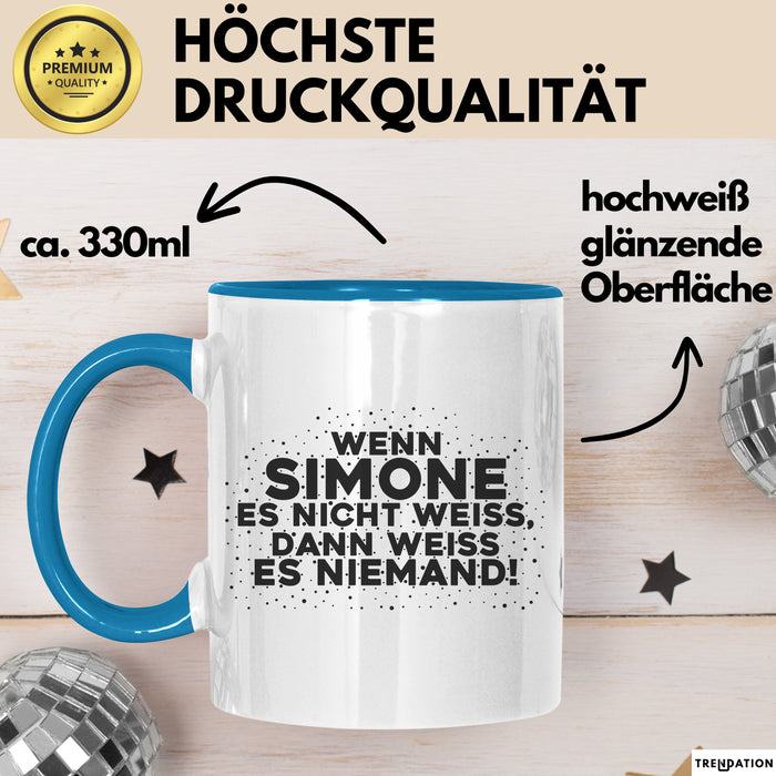 Simone Tasse Wenn Simone Es Nicht Weiss, Dann Weiss Es Niemand! Geschenk