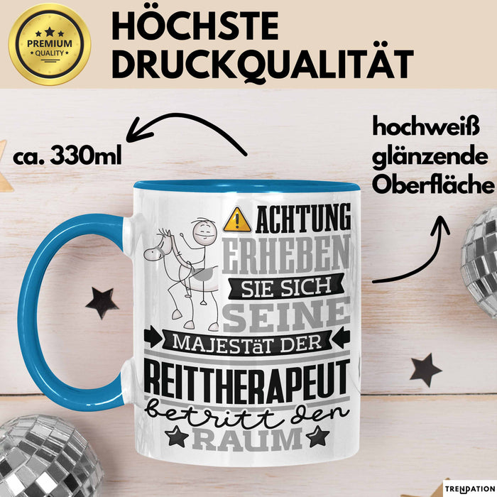 Reittherapeut Geschenk Tasse Lustiger Spruch Erheben Sie Sich Der Reittherapeut Betritt den Raum Blau Trendation