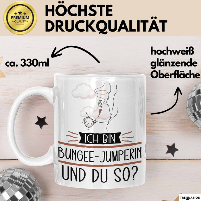Bungee-Jumperin Tasse Geschenk Ich Bin Bungee-Jumperin Und Du So Geschenkidee Lustiger Spruch Becher Weiß Trendation