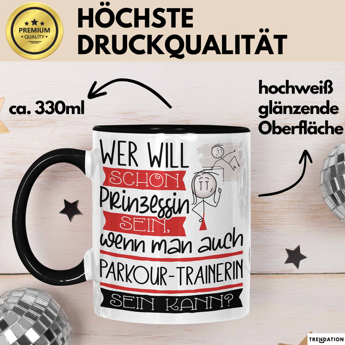 Parkour-Trainerin Tasse Geschenk Spruch Wer Will Schon Prinzessin Sein Wenn Man Auch Parkour-Trainerin Sein Kann Trendation
