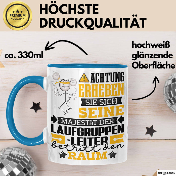 Laufgruppenleiter Geschenk Tasse Lustiger Spruch Erheben Sie Sich Der Laufgruppenleiter Betritt den Raum Blau Trendation