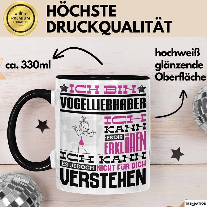 Vogelliebhaber Geschenk Kaffee-Tasse Geschenkidee für Vogelliebhaber Ich Bin Vogelliebhaber Ich Kann Es Dir Erklären Jedoch Nicht Für Dich Verstehen Spruch Lustig Schwarz Trendation