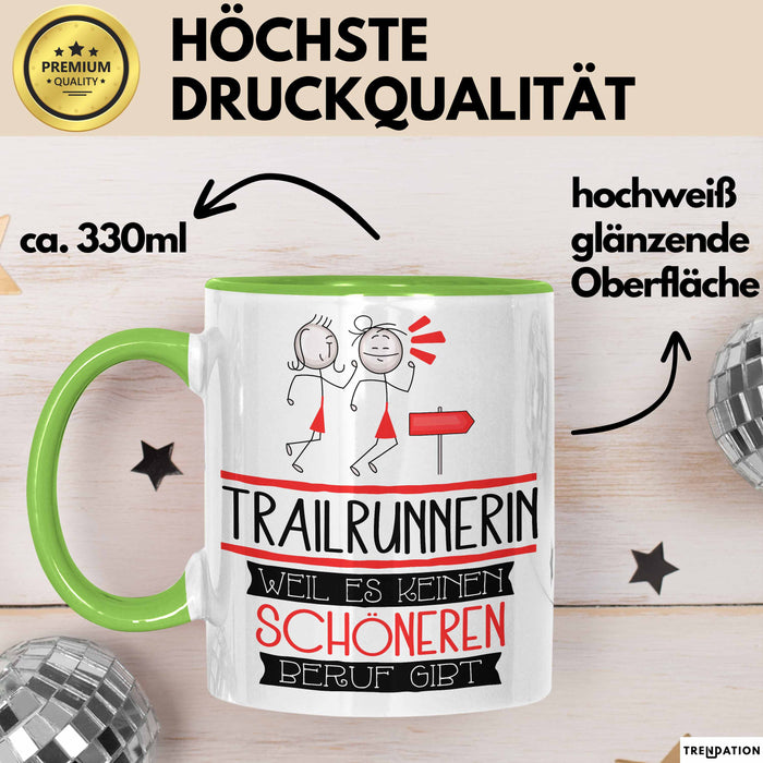 Trailrunnerin Weil Es Keinen Schöneren Beruf Gibt Tasse Geschenk für Eine Trailrunnerin Lustig Grün Trendation