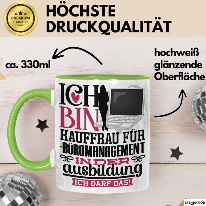 Kauffrau für Büromanagement Ausbildung Start Geschenk Tasse Ich Bin Kauffrau für Büromanagement In Der Ausbildung Ich Darf Das Kaffee-Becher Geschenkidee Grün Trendation