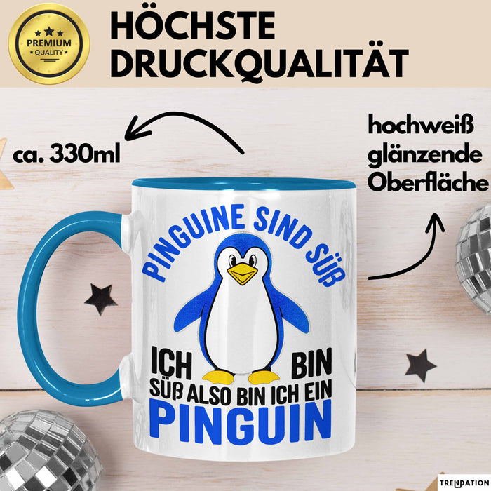 Sarkastischer Pinguin Tasse Geschenk Lustige Geschenkidee Spruch Pinguine Sind Süß. Ich Bin Süß, Also Bin Ich Ein Pinguin Blau Trendation