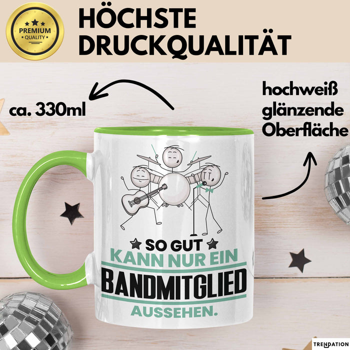 Bandmitglied Geschenk Tasse So Gut Kann Nur Ein Bandmitglied Aussehen Geschenkidee Kaffee-Becher Grün Trendation