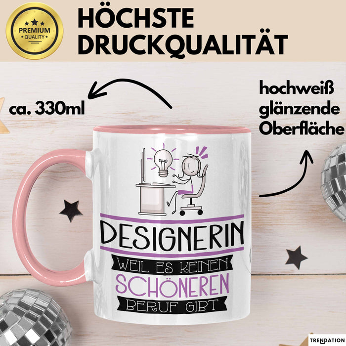 Designerin Weil Es Keinen Schöneren Beruf Gibt Tasse Geschenk für Eine Designerin Lustig Rosa Trendation