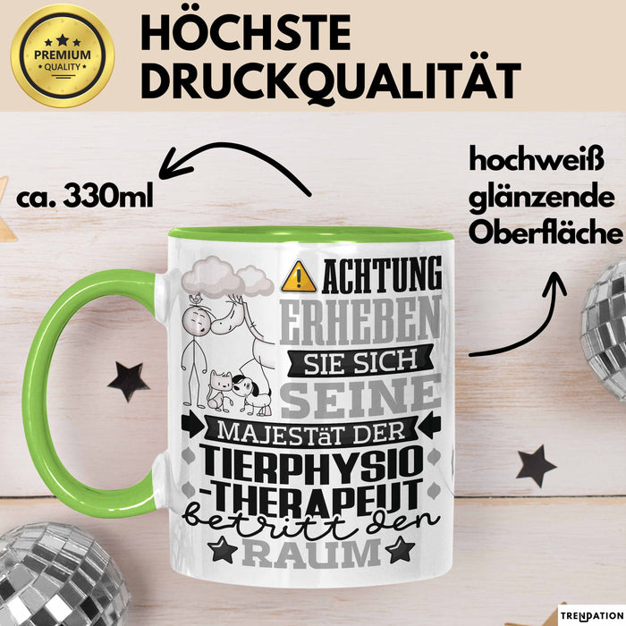 Tierphysiotherapeut Geschenk Tasse Lustiger Spruch Erheben Sie Sich Der Tierphysiotherapeut Betritt den Raum Grün Trendation