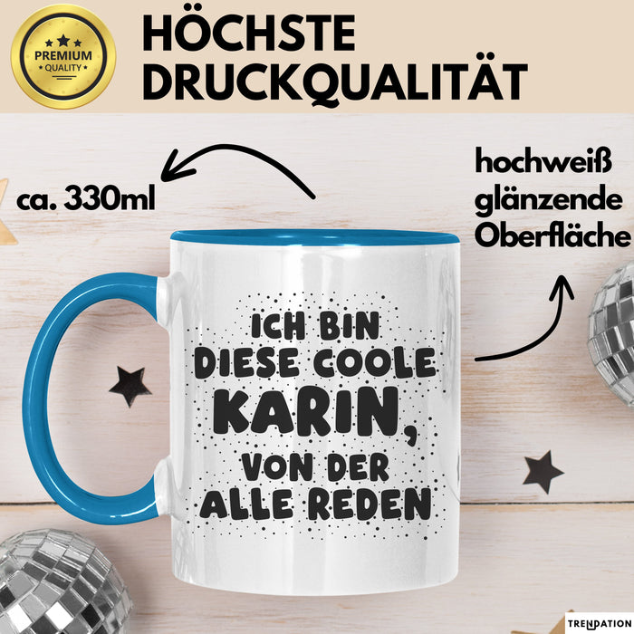 Karin Tasse Ich Bin Diese Coole Karin, Von Der Alle Reden Geschenk