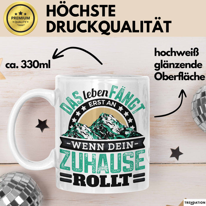 Camping Tasse Geschenk Das Leben Fängt Erst An Wenn Dein Zuhause Rollt Weiß Trendation