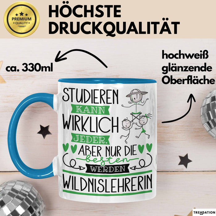 Wildnislehrerin Tasse Lustiges Geschenk Studieren Kann Wirklich Jeder Nur Die Besten Werden Wildnislehrerin Blau Trendation