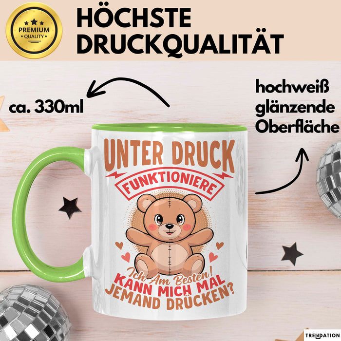 Sarkastischer Teddybär Tasse Geschenk Lustige Geschenkidee Unter Druck Arbeite Ich Am Besten Grün Trendation