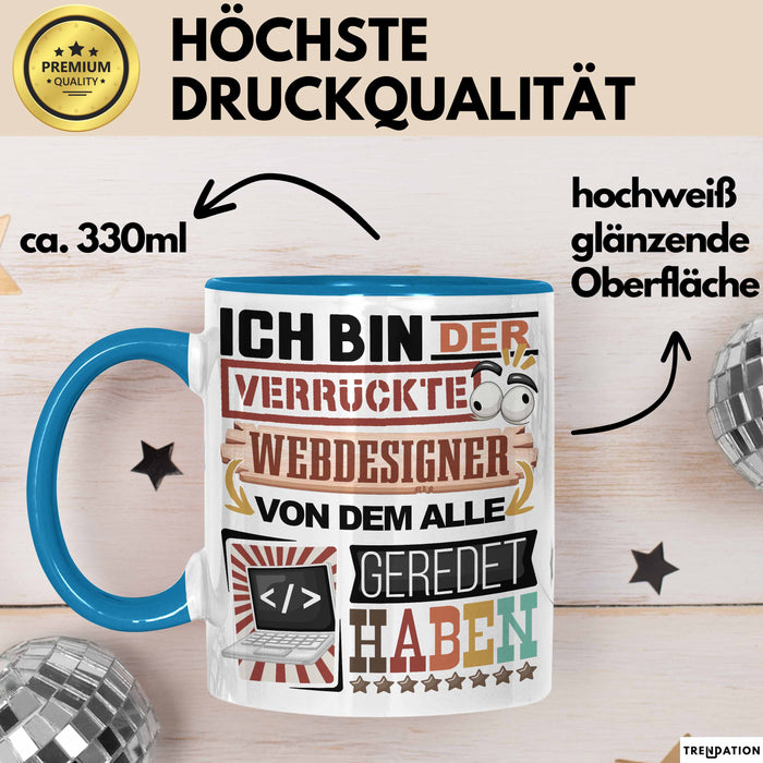 Webdesigner Tasse Geschenk Spruch Lustig Geschenkidee für Webdesigner Geburtstag Ich Bin Der Verrückte Webdesigner Trendation