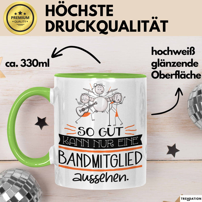 Bandmitglied Geschenk Tasse So Gut Kann Nur Eine Bandmitglied Aussehen Geschenkidee Geburtstag Weihnachten Lustig Grün Trendation