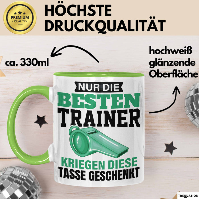 Geschenk Tasse Nur Die Besten Trainer Kriegen Diese Tasse Spruch Geschenkidee Grün Trendation