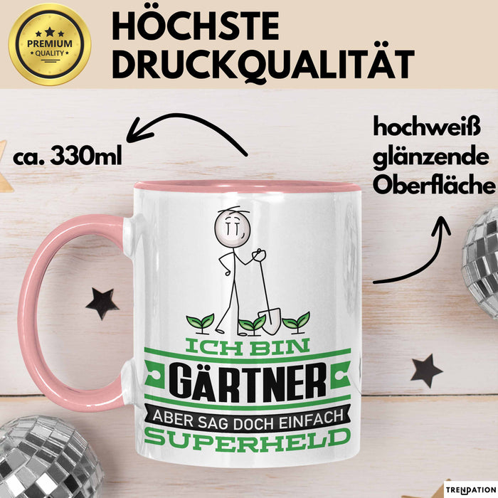 Gärtner Geschenk Tasse Ich Bin Gärtner Aber Sag Doch Einfach Superheld Lustige Geschenkdiee für Gärtner Kaffee-Becher Rosa Trendation