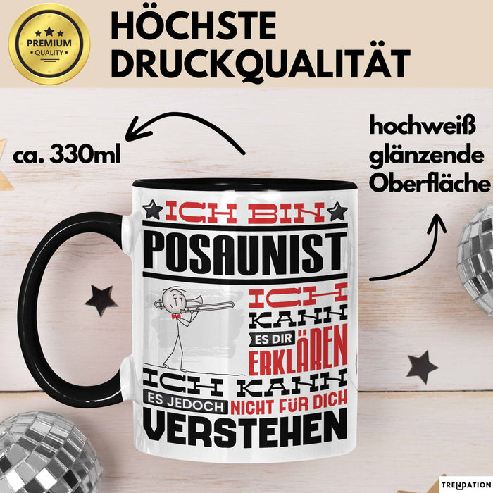 Posaunist Geschenk Tasse Geschenkidee für Posaunist Geburtstag Lustig Ich Bin Posaunist Ich Kann Es Dir Erklären Aber Nicht Für Dich Verstehen Schwarz Trendation