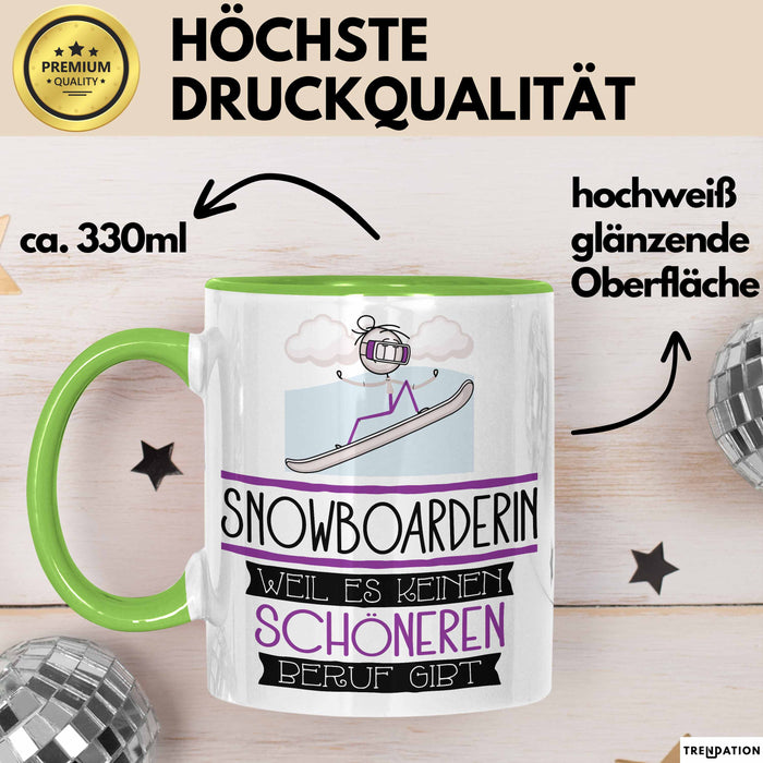 Snowboarderin Weil Es Keinen Schöneren Beruf Gibt Tasse Geschenk für Eine Snowboarderin Lustig Grün Trendation