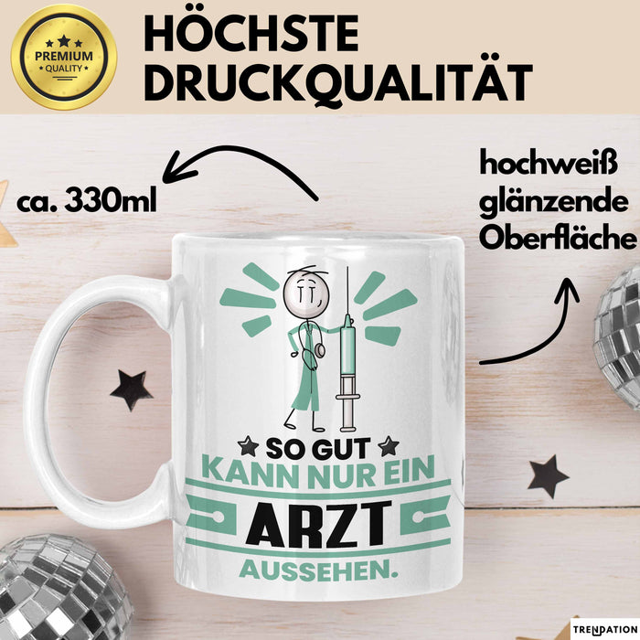 Arzt Geschenk Tasse So Gut Kann Nur Ein Arzt Aussehen Geschenkidee Kaffee-Becher Weiß Trendation