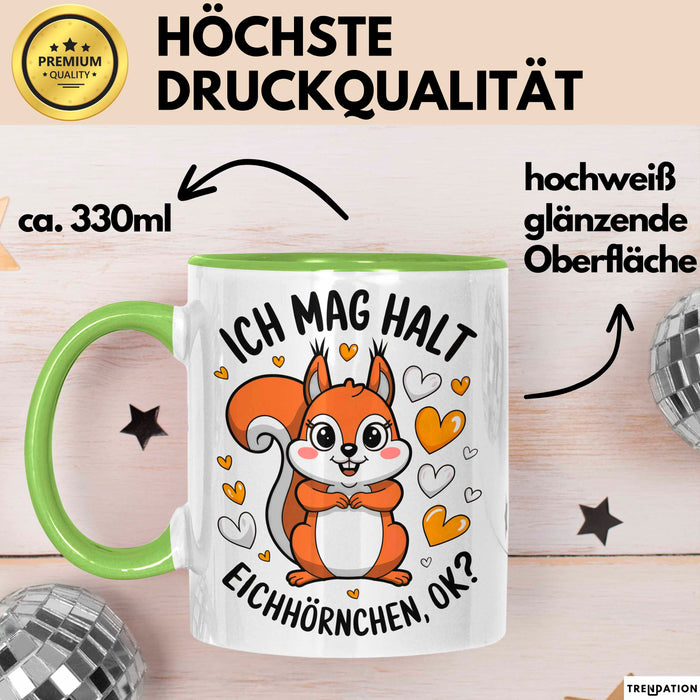 Eichhörnchen Tierliebhaber Tasse Geschenk Lustige Geschenkidee Spruch Ich Mag Halt Einfach Eichhörnchen Grün Trendation