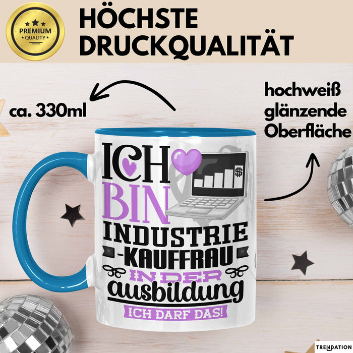 Industriekauffrau Ausbildung Start Geschenk Tasse Ich Bin Industriekauffrau In Der Ausbildung Ich Darf Das Kaffee-Becher Geschenkidee Blau Trendation