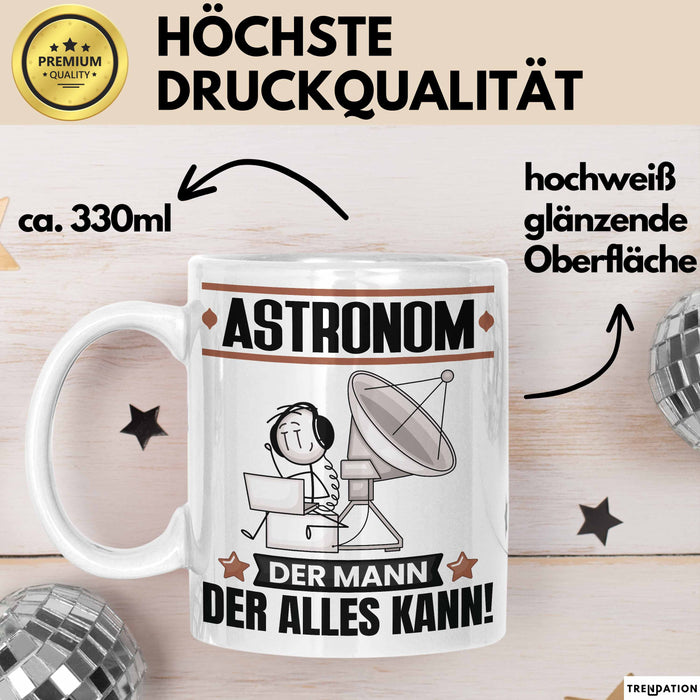 Astronom Tasse Geschenk für Astronom Der Mann Der Alles Kann Geschenkidee zum Geburtstag Weiß Trendation