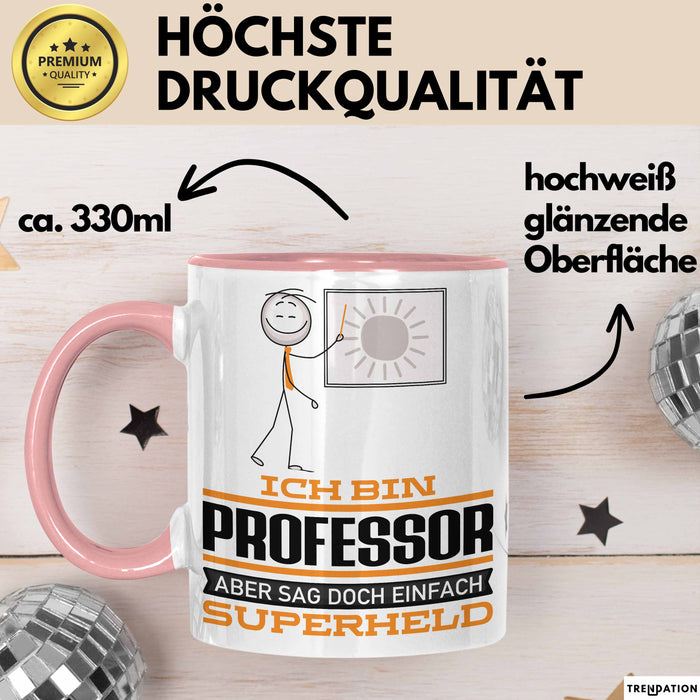 Professor Geschenk Tasse Ich Bin Professor Aber Sag Doch Einfach Superheld Lustige Geschenkdiee für Professor Kaffee-Becher Rosa Trendation